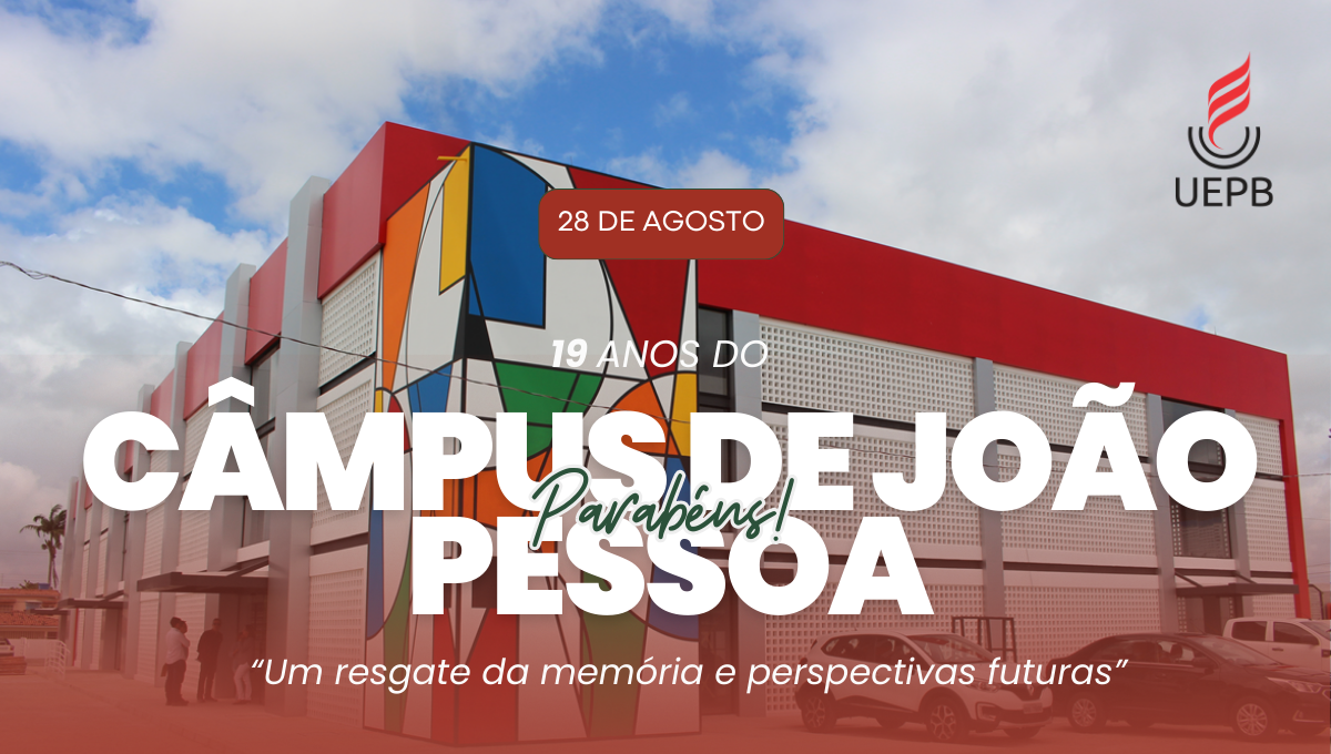 Câmpus da UEPB em João Pessoa celebra 19 anos de fundação com programação acadêmica e cultural